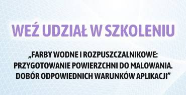 Szkolenie Farby Wodne i rozpuszczalnikowe